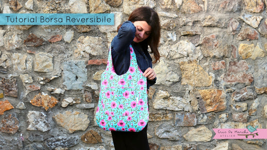 Borsa Reversibile - Video Tutorial di Cucito Creativo